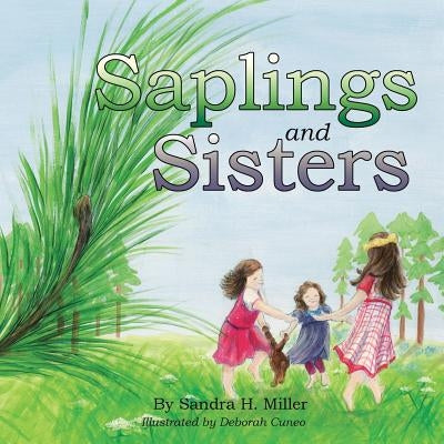 Saplings and Sisters by Miller, Sandra H.