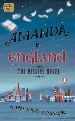 Amanda in England: The Missing Novel Volume 3 by Foster, Darlene