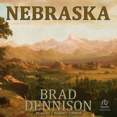 Nebraska by Dennison, Brad