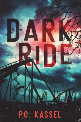 Dark Ride by Kassel, P. G.