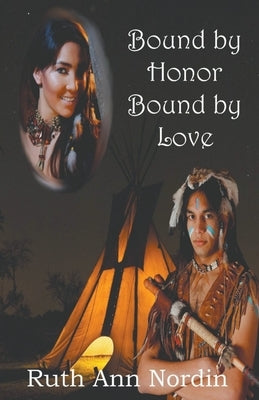 Bound by Honor Bound by Love by Nordin, Ruth Ann