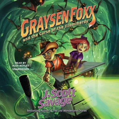 Graysen Foxx and the Curse of the Illuminerdy by Savage, J. Scott