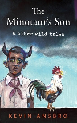 The Minotaur's Son: & other wild tales by Ansbro, Kevin