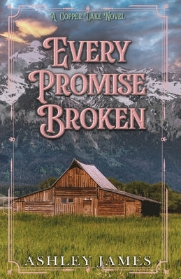 Every Promise Broken by James, Ashley