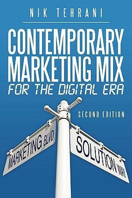 Contemporary Marketing Mix for the Digital Era by Tehrani, Nik