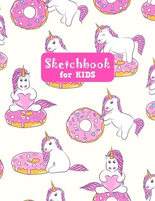 Sketchbook for Kids: Cute Unicorn Large Sketch Book for Drawing, Writing, Painting, Sketching, Doodling and Activity Book- Birthday and Chr by Modern Press, Nathalie