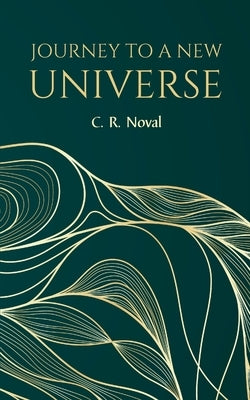 Journey to a new universe by Noval, C. R.