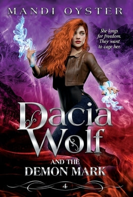 Dacia Wolf & the Demon Mark: A magical coming of age dark fantasy novel by Oyster, Mandi