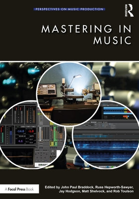 Mastering in Music by Braddock, John Paul