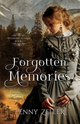 Forgotten Memories by Zeller, Penny