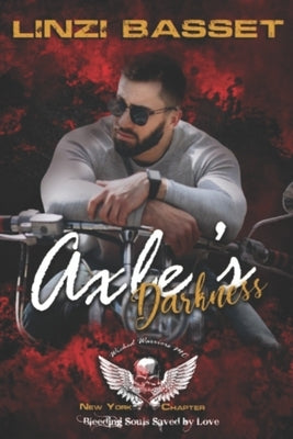 Axle's Darkness: Wicked Warriors MC - New York Chapter by Breanne, Kristen