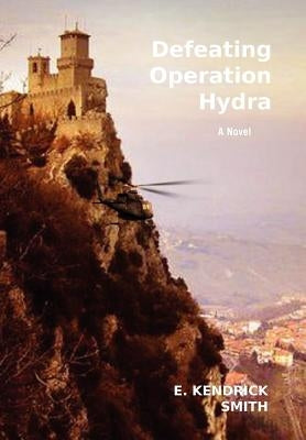 Defeating Operation Hydra by Smith, E. Kendrick