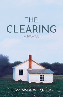 The Clearing by Kelly, Cassandra J.