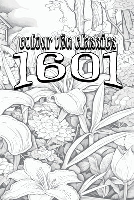 EXCLUSIVE COLORING BOOK Edition of Mark Twain's 1601: Conversation as It Was by the Social Fireside in the Time of the Tudors by Colour the Classics