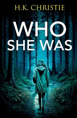 Who She Was by Christie, H. K.