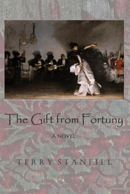 The Gift From Fortuny by Stanfill, Terry