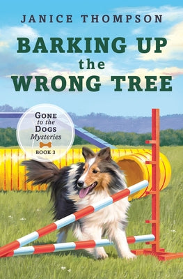 Barking Up the Wrong Tree: Book 3: Gone to the Dogs Volume 3 by Thompson, Janice