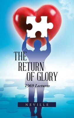 The Return of Glory: 1969 Lectures by Neville