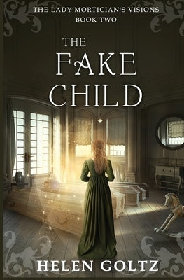 The Fake Child by Goltz, Helen