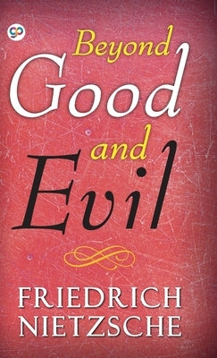 Beyond Good and Evil by Nietzsche, Friedrich