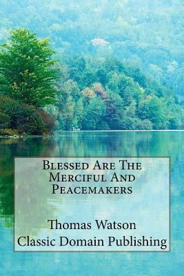 Blessed Are The Merciful And Peacemakers by Publishing, Classic Domain