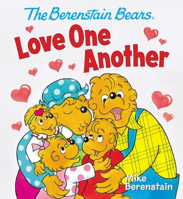 The Berenstain Bears Love One Another by Berenstain, Mike