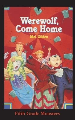 Werewolf, Come Home: It's a Dog's Life by Gilden, Mel