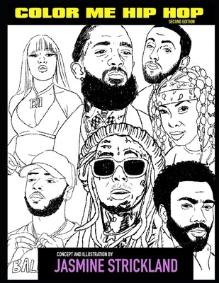 Color Me Hip Hop: Second Edition: Coloring for the Culture by Strickland, Jasmine