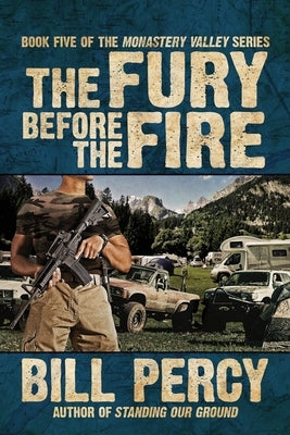 The Fury Before the Fire by Percy, Bill