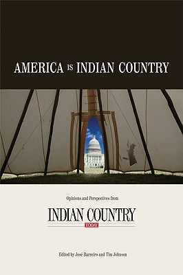 America Is Indian Country: The Best of Indian Country Today by Barreiro, José