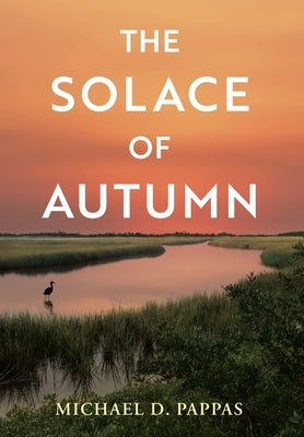 The Solace of Autumn by Pappas, Michael D.