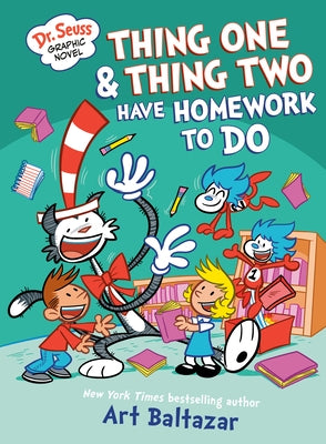 Dr. Seuss Graphic Novel: Thing One and Thing Two Have Homework to Do: A Cat in the Hat Story by Baltazar, Art