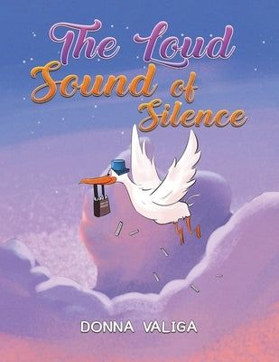 The Loud Sound of Silence by Valiga, Donna