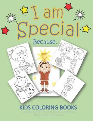 I Am Special Because... Kids Coloring Books A Coloring Book for Girls and A Coloring Book for Boys Because Every Child is Special: Coloring Books for by Books, Busy Hands