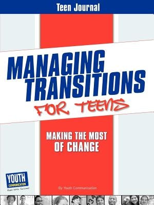 Teen Journal for Managing Transitions for Teens: Making the Most of Change by Spanne, Autumn