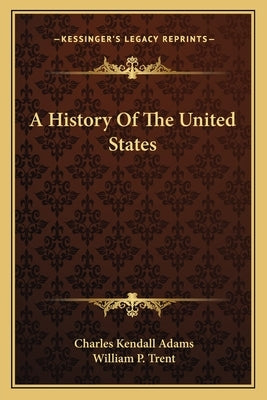 A History Of The United States by Adams, Charles Kendall