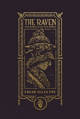 The Raven and Other Selected Works (the Gothic Chronicles Collection) by Poe, Edgar Allan