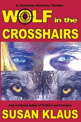 Wolf in the Crosshairs by Klaus, Susan