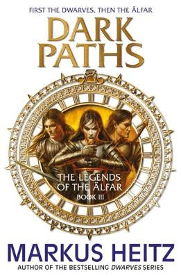 Dark Paths: The Legends of the Alfar Book III by Heitz, Markus