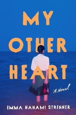 My Other Heart by Strenner, Emma Nanami