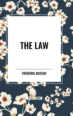 The Law by Bastiat, Frederic