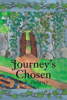 Journey's Chosen by Parent, B. K.