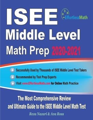 ISEE Middle Level Math Prep 2020-2021: The Most Comprehensive Review and Ultimate Guide to the ISEE Middle Level Math Test by Ross, Ava