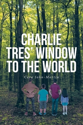 Charlie Tres' Window to the World by John-Martin, Cera