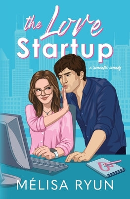 The Love Startup: A Romantic Comedy by Ryun, M?lisa