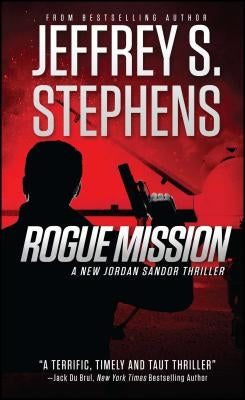 Rogue Mission: A Jordan Sandor Thriller by Stephens, Jeffrey S.