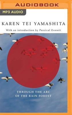 Through the Arc of the Rain Forest by Tei Yamashita, Karen