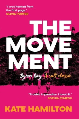 The Movement: Byron Bay - A cult classic by Hamilton, Kate