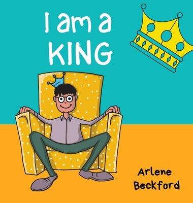 I Am a King by Beckford, Arlene