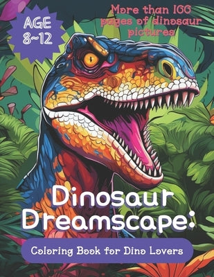 Dinosaur Dreamscape: A Coloring Book for Dino Lovers: Fun Facts and Unique Drawings for Ages 8-12 by Jung, Minkyung